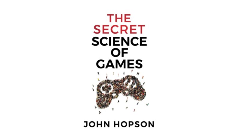 the secret science of games