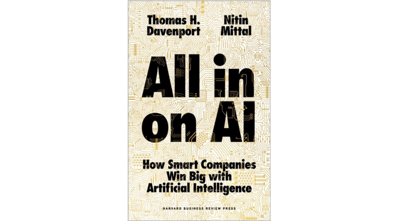 All-in On AI: How Smart Companies Win Big with Artificial Intelligence