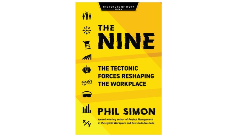 The Nine: The Tectonic Forces Reshaping the Workplace (The Future of Work)