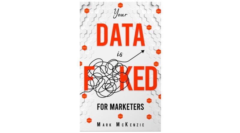 Your Data is F**KED for Marketers