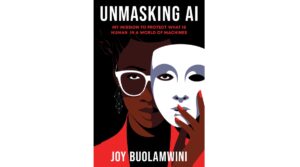 Unmasking AI: My Mission to Protect What Is Human in a World of Machines