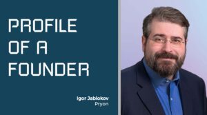 Profile of a Founder - Igor Jablokov of Pryon