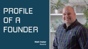 Matt Huber of Aware