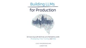 Building LLMs for Production: Enhancing LLM Abilities and Reliability with Prompting, Fine-Tuning, and RAG