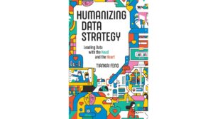 Humanizing Data Strategy: Leading Data with the Head and the Heart