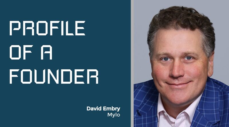 Profile of a Founder - David Embry of Mylo