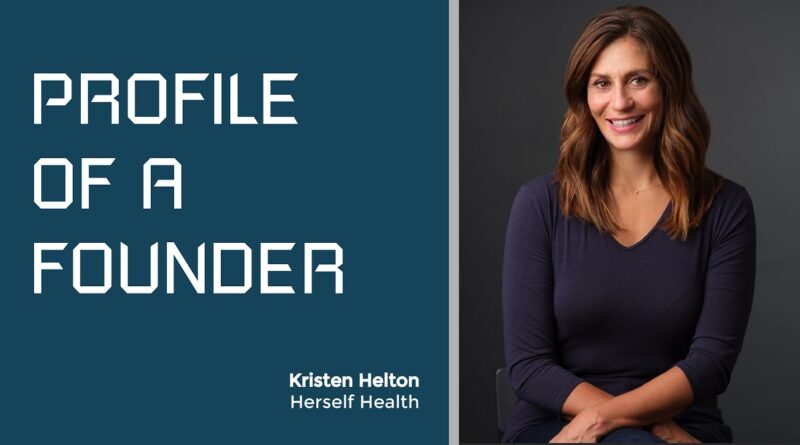 Profile of a Founder - Kristen Helton of Herself Health