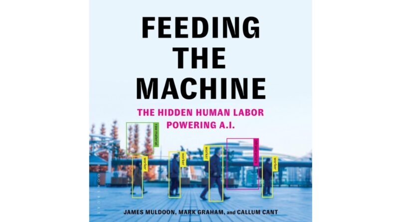 Feeding the Machine: The Hidden Human Labor Powering A.I.