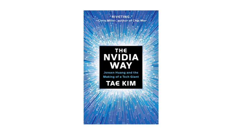 The Nvidia Way: Jensen Huang and the Making of a Tech Giant