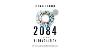 2084 and the AI Revolution, Updated and Expanded Edition: How Artificial Intelligence Informs Our Future