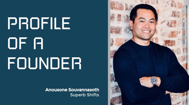 Profile of a Founder - Anousone Souvannasoth of Superb Shifts