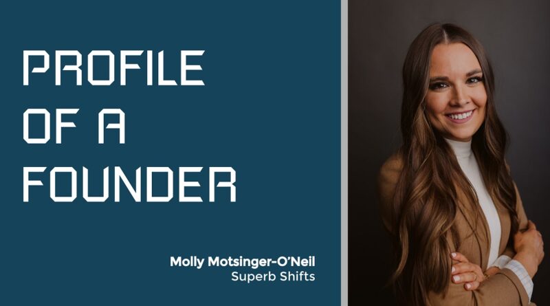 Profile of a Founder - Molly Motsinger-O’Neil of Superb Shifts