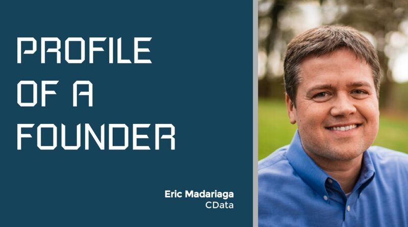 Profile of a Founder - Eric Madariaga of CData