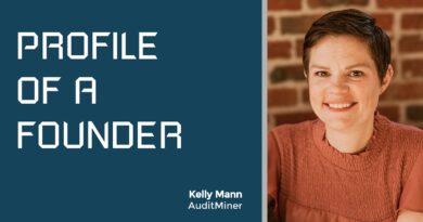 Profile of a Founder - Kelly Mann of AuditMiner